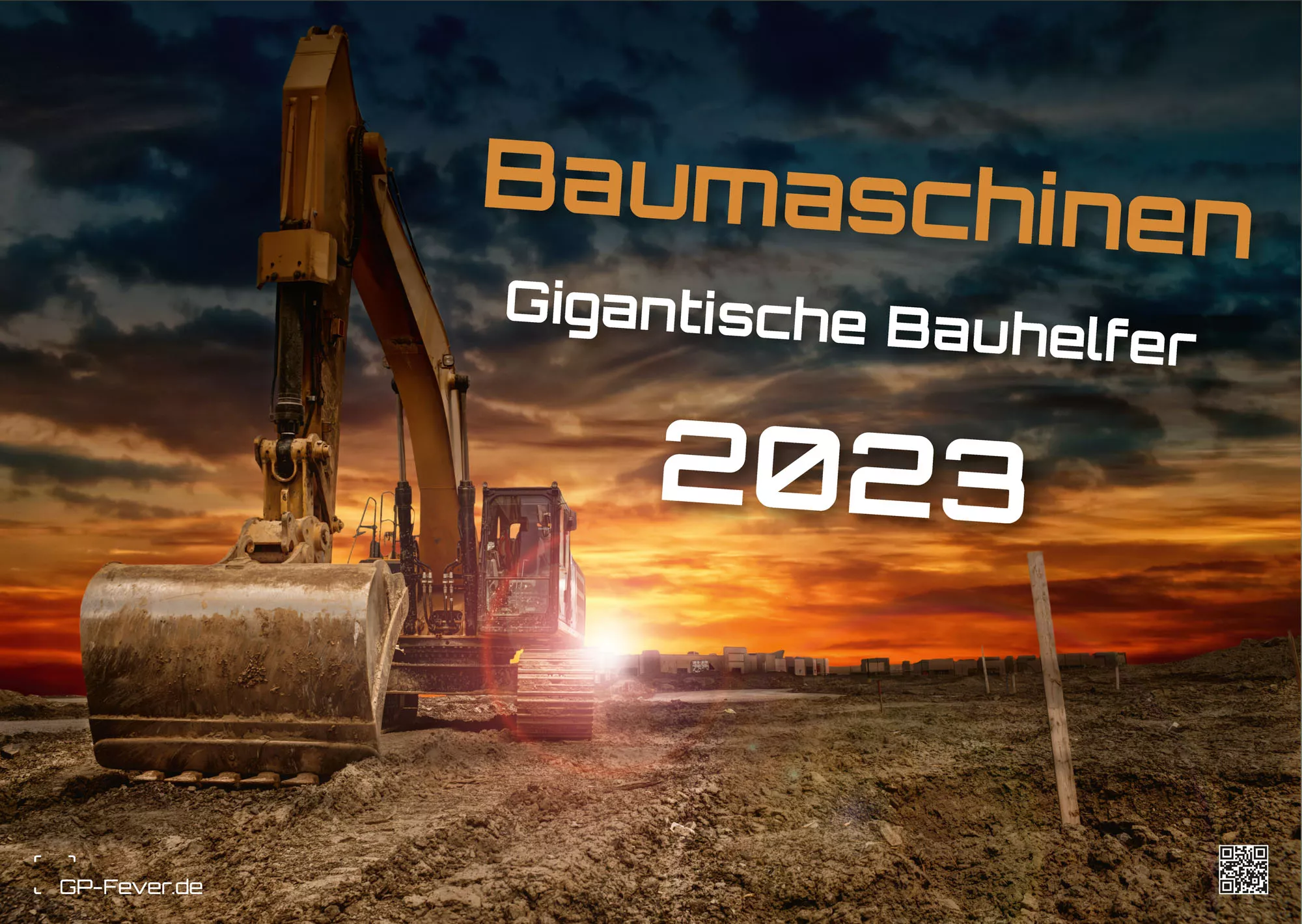 Baumaschinen - gigantische Bauhelfer - 2023 - Kalender