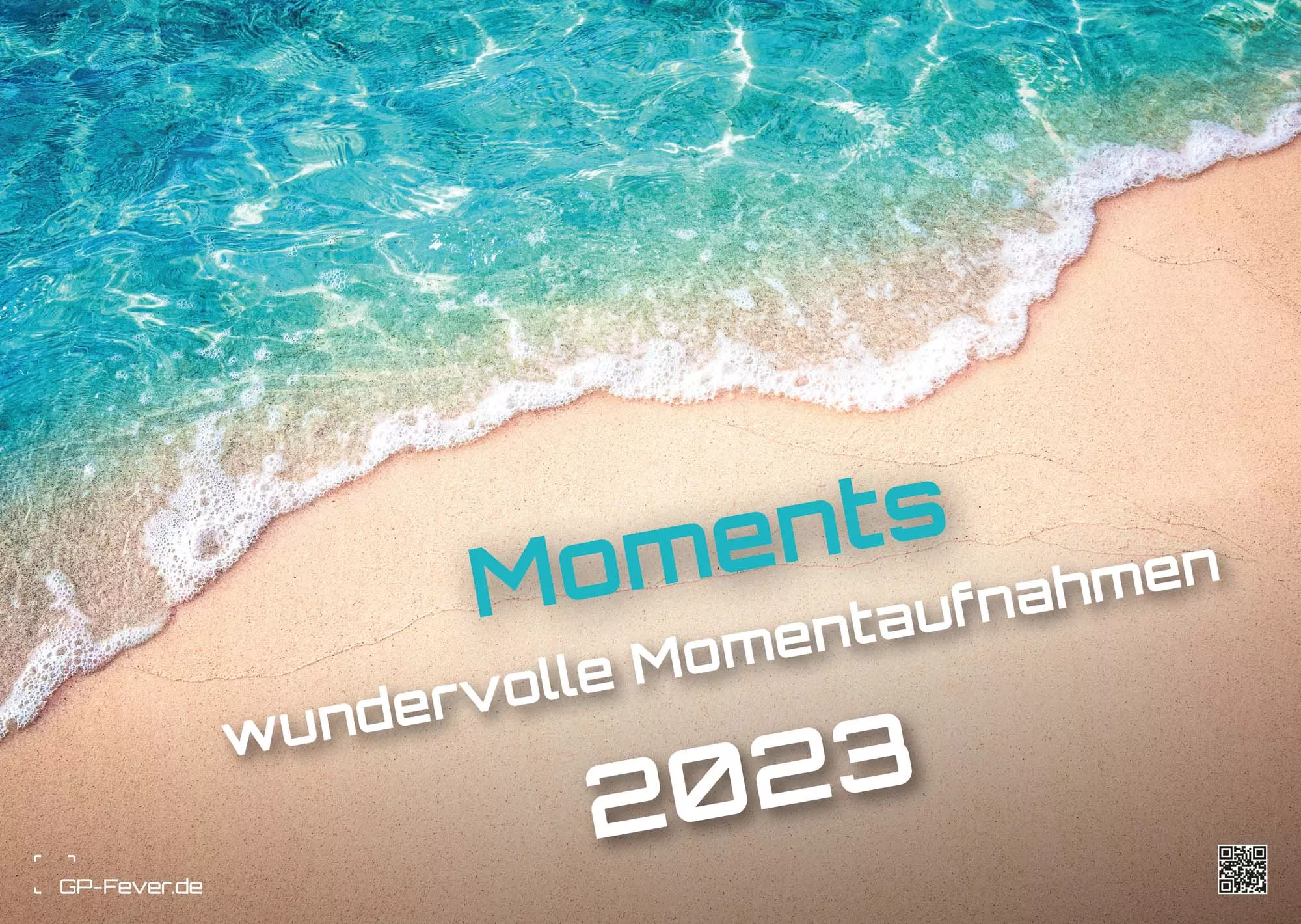 Moments - wundervolle Momentaufnahmen - 2023 - Kalender